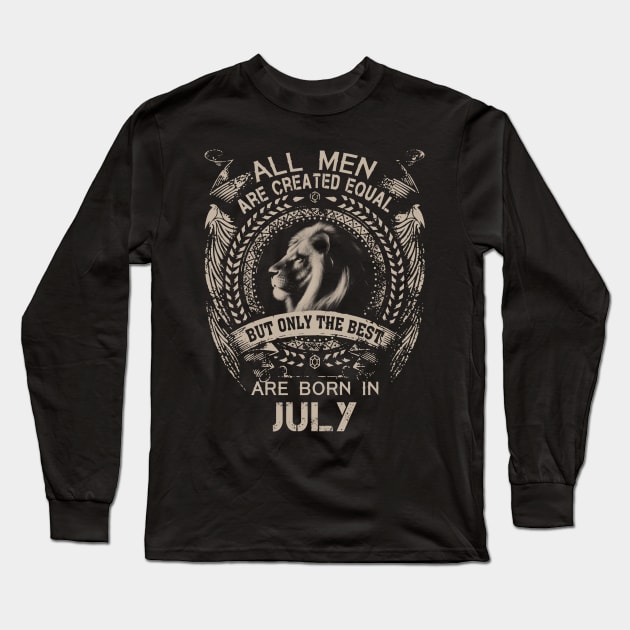 Lion All Men Are Created Equal But Only The Best Are Born In July Long Sleeve T-Shirt by Hsieh Claretta Art